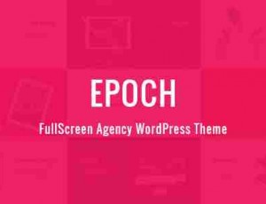 Epoch v1.3.1 -FullScreen Agency WordPress主题